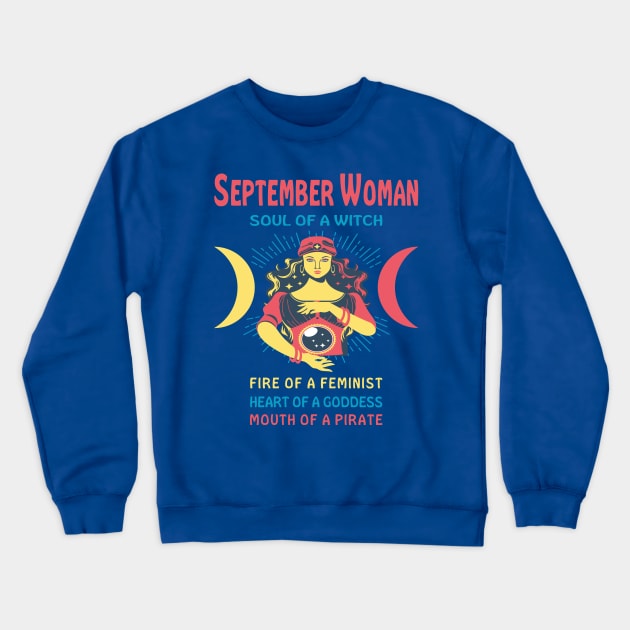 SEPTEMBER WOMAN THE SOUL OF A WITCH SEPTEMBER BIRTHDAY GIRL SHIRT Crewneck Sweatshirt by Chameleon Living